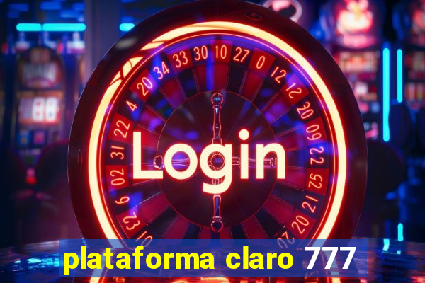 plataforma claro 777